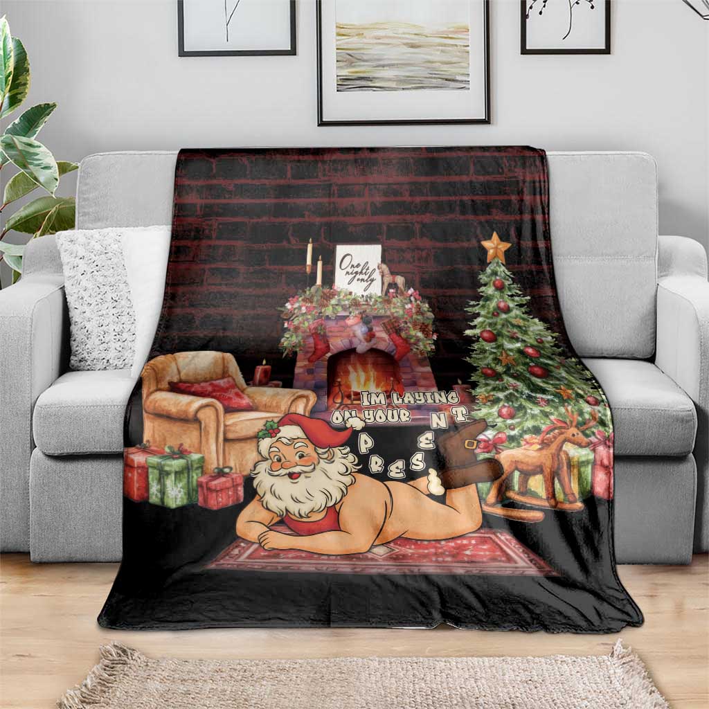 Funny Christmas Blanket Naughty Santa Im Laying On Your Present - Wonder Print Shop