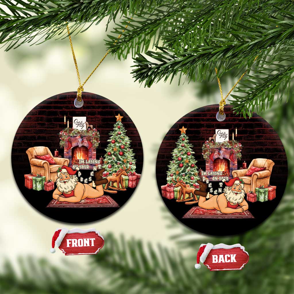 Funny Christmas Ceramic Ornament Naughty Santa Im Laying On Your Present - Wonder Print Shop