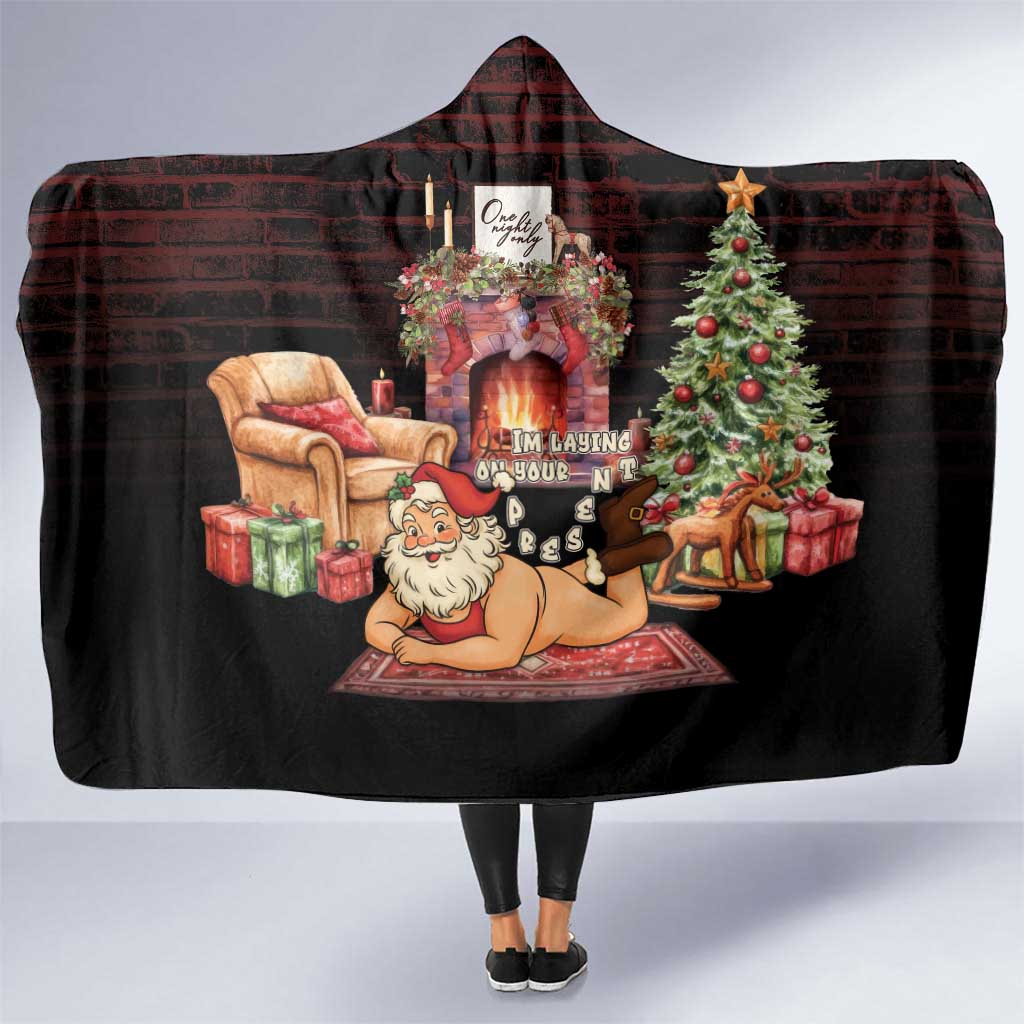 Funny Christmas Hooded Blanket Naughty Santa Im Laying On Your Present - Wonder Print Shop