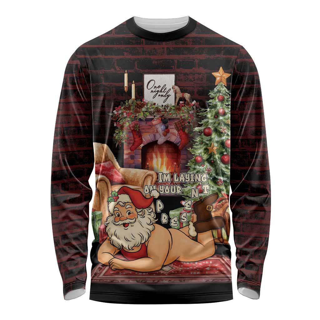 Funny Christmas Long Sleeve Shirt Naughty Santa Im Laying On Your Present - Wonder Print Shop
