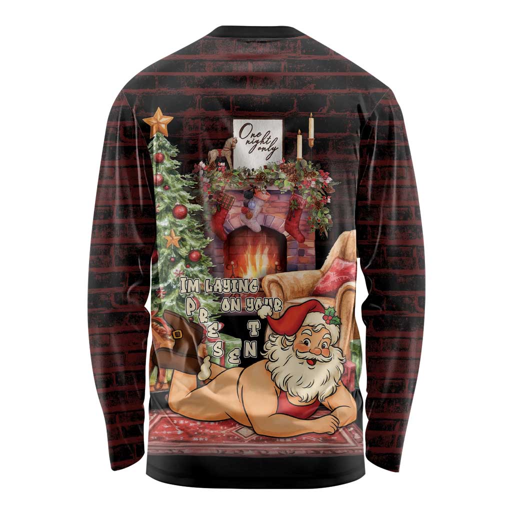 Funny Christmas Long Sleeve Shirt Naughty Santa Im Laying On Your Present - Wonder Print Shop