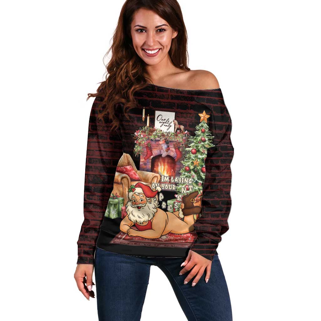Funny Christmas Off Shoulder Sweater Naughty Santa Im Laying On Your Present - Wonder Print Shop