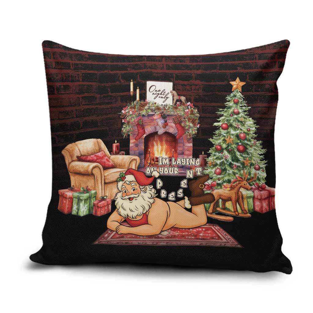 Funny Christmas Pillow Cover Naughty Santa Im Laying On Your Present - Wonder Print Shop