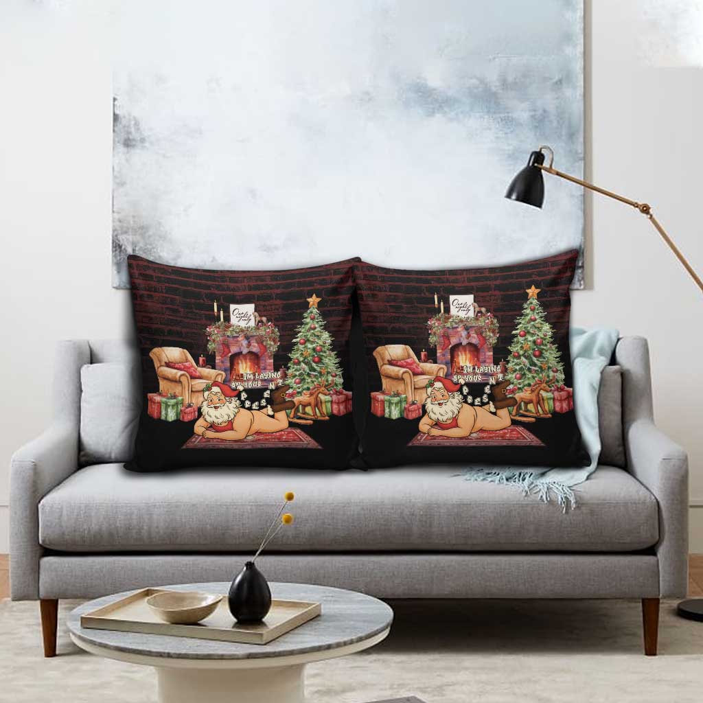 Funny Christmas Pillow Cover Naughty Santa Im Laying On Your Present - Wonder Print Shop