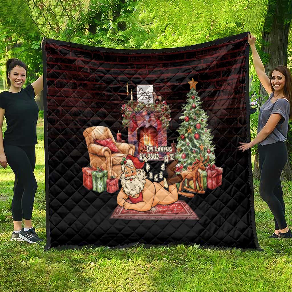 Funny Christmas Quilt Naughty Santa Im Laying On Your Present - Wonder Print Shop