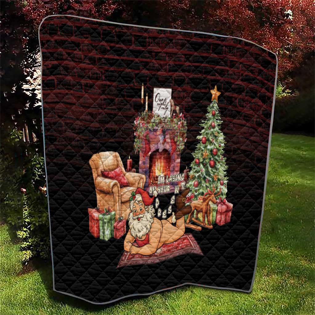 Funny Christmas Quilt Naughty Santa Im Laying On Your Present - Wonder Print Shop