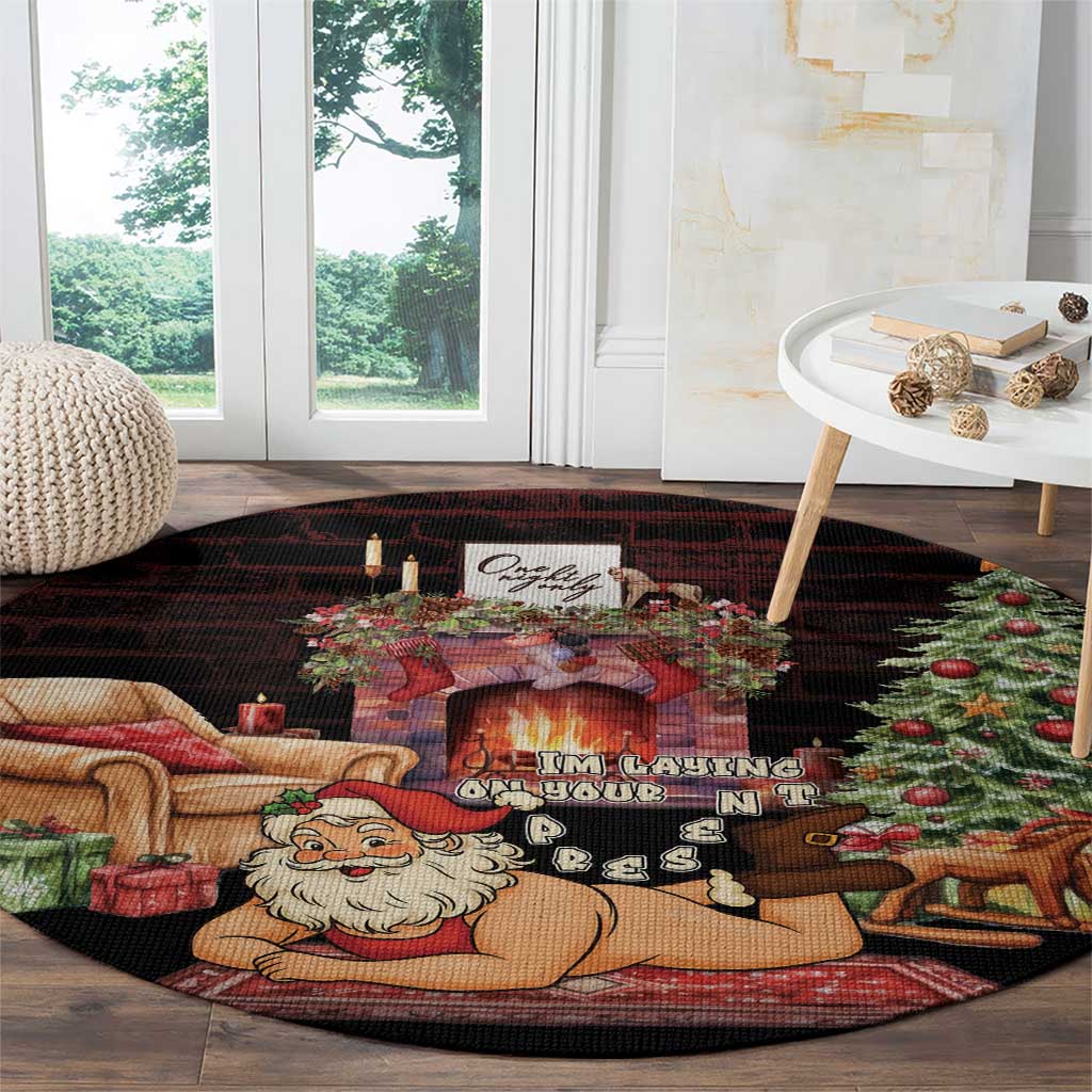 Funny Christmas Round Carpet Naughty Santa Im Laying On Your Present - Wonder Print Shop