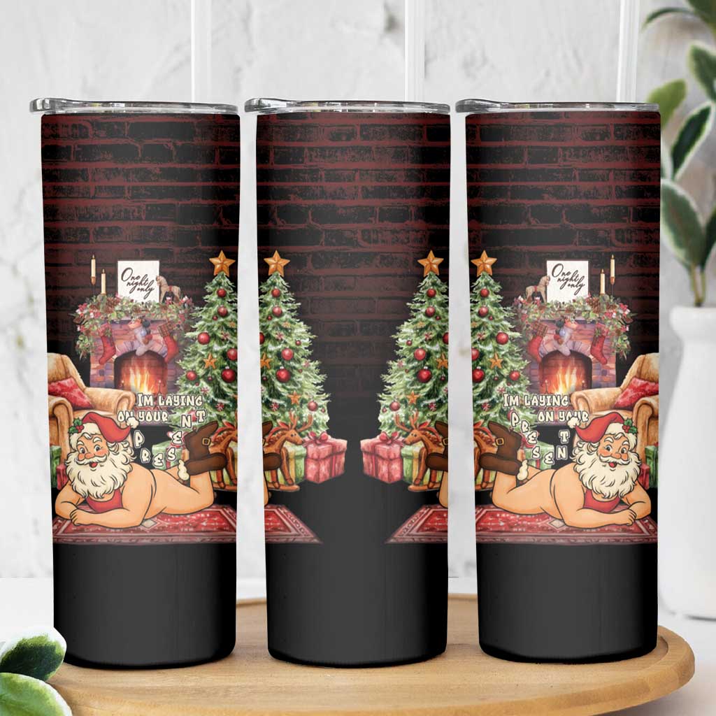 Funny Christmas Skinny Tumbler Naughty Santa Im Laying On Your Present - Wonder Print Shop