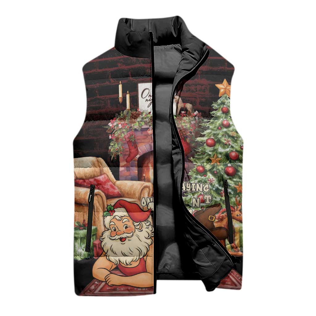 Funny Christmas Sleeveless Puffer Jacket Naughty Santa Im Laying On Your Present - Wonder Print Shop