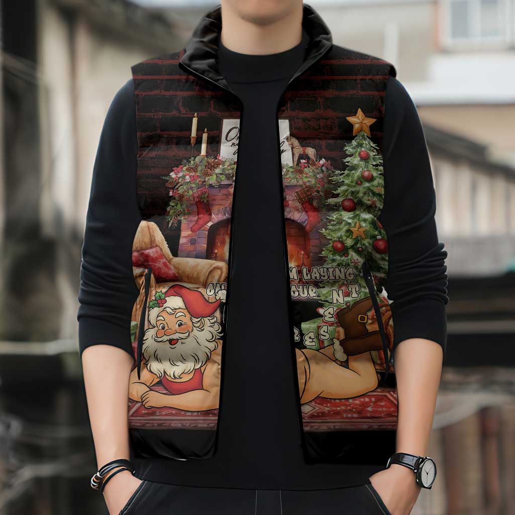 Funny Christmas Sleeveless Puffer Jacket Naughty Santa Im Laying On Your Present - Wonder Print Shop