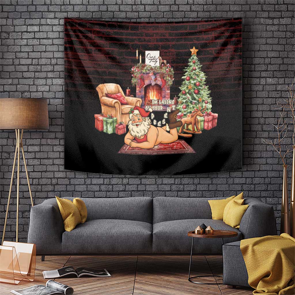 Funny Christmas Tapestry Naughty Santa Im Laying On Your Present - Wonder Print Shop