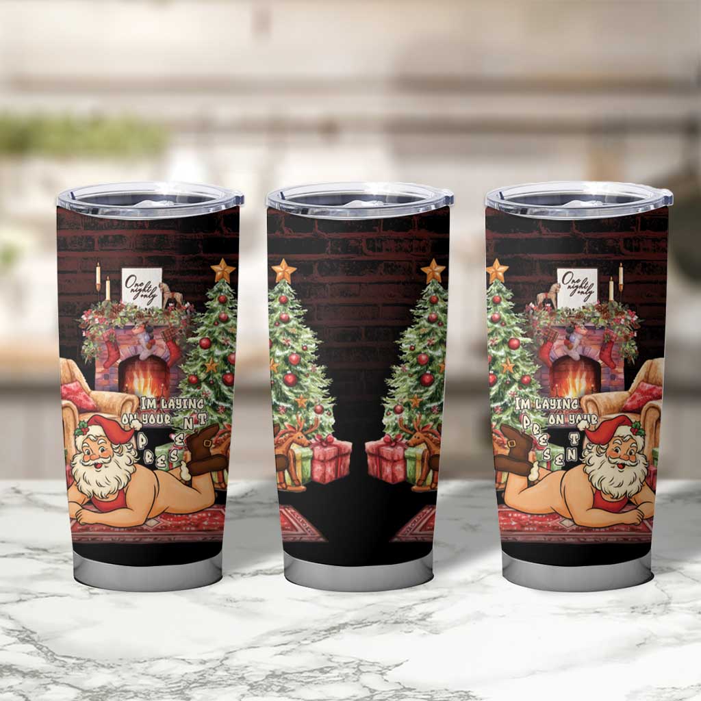 Funny Christmas Tumbler Cup Naughty Santa Im Laying On Your Present - Wonder Print Shop