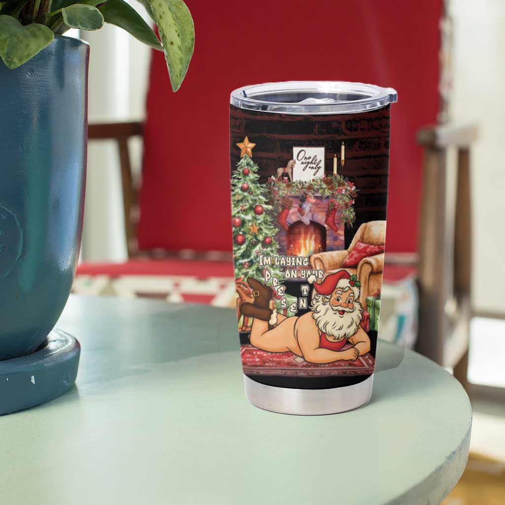 Funny Christmas Tumbler Cup Naughty Santa Im Laying On Your Present - Wonder Print Shop