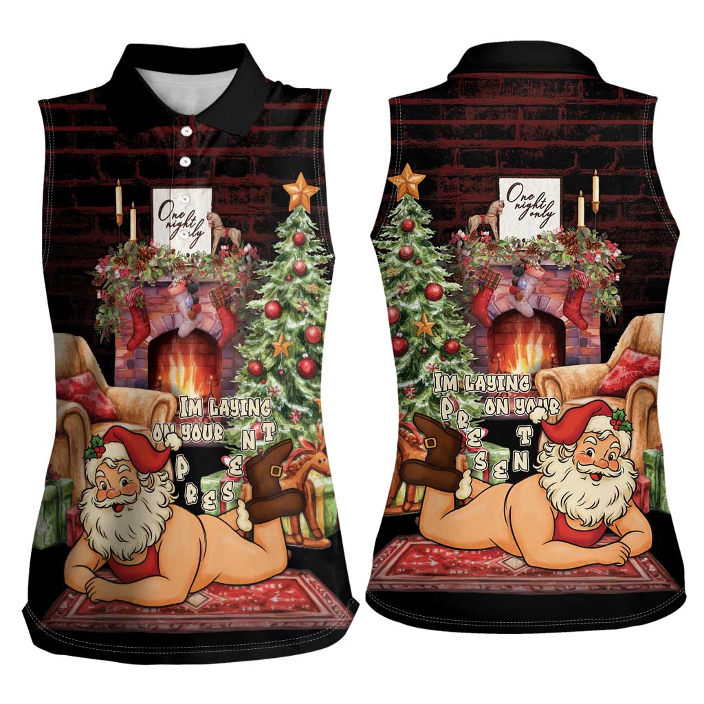 Funny Christmas Women Sleeveless Polo Shirt Naughty Santa Im Laying On Your Present - Wonder Print Shop