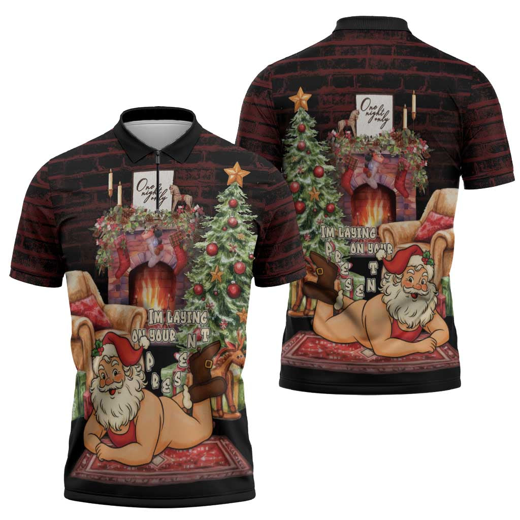 Funny Christmas Zipper Polo Shirt Naughty Santa Im Laying On Your Present - Wonder Print Shop