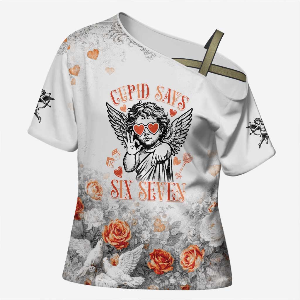Funny Valentines Day Cross Shoulder Shirt Cupid Says 67