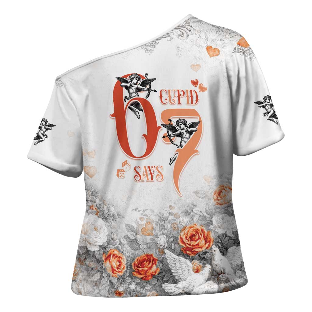 Funny Valentines Day Cross Shoulder Shirt Cupid Says 67