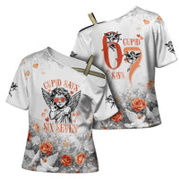 Funny Valentines Day Cross Shoulder Shirt Cupid Says 67