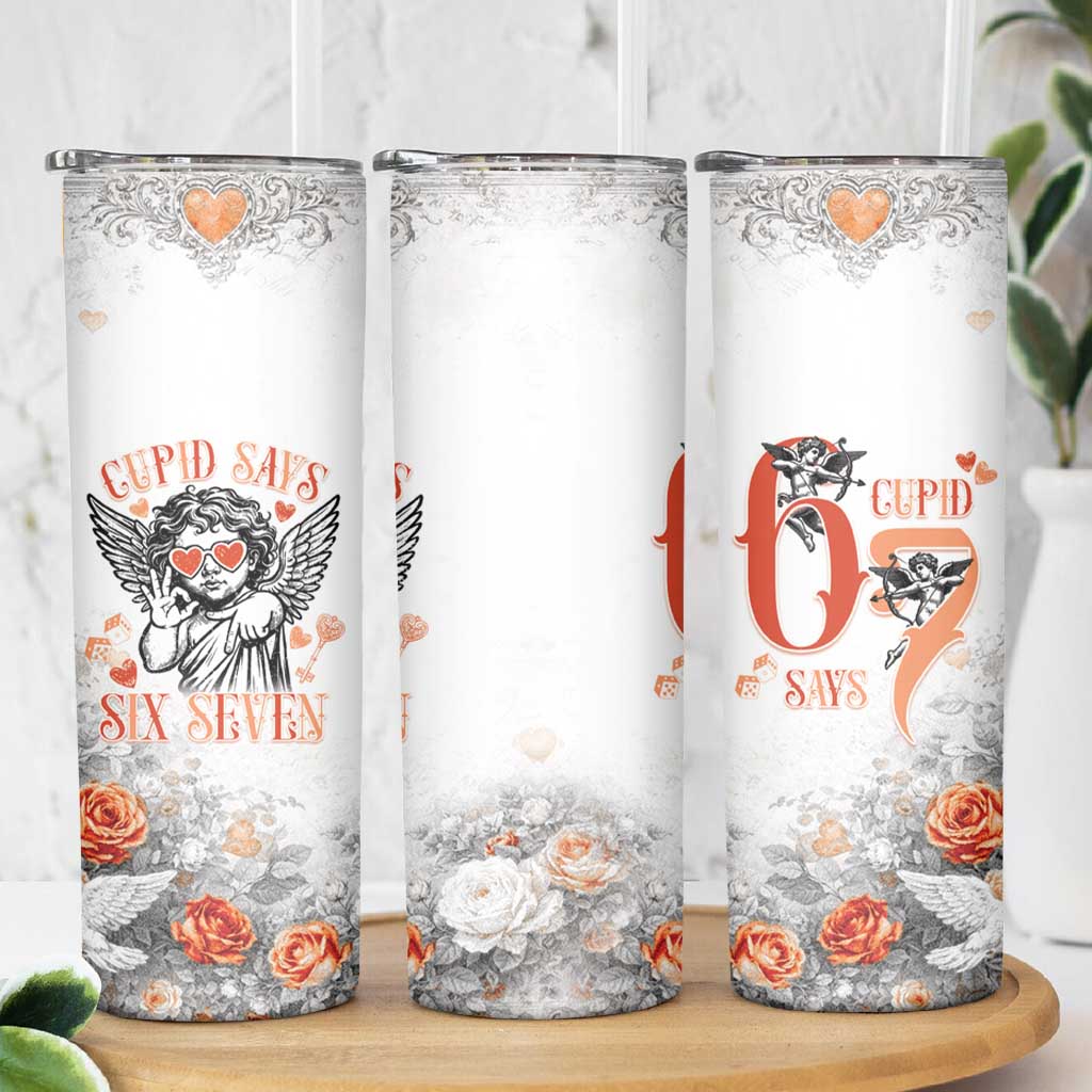 Funny Valentines Day Skinny Tumbler Cupid Says 67