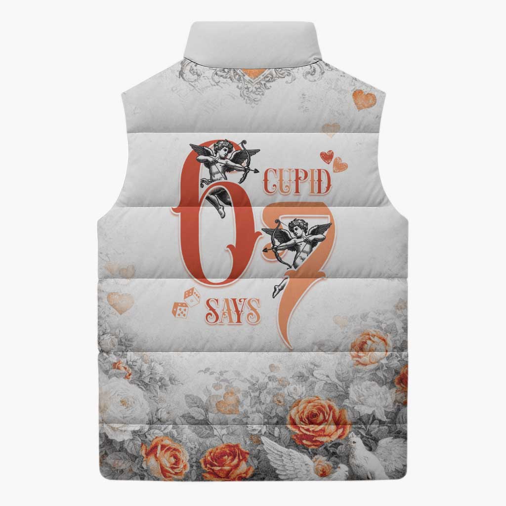 Funny Valentines Day Sleeveless Puffer Jacket Cupid Says 67