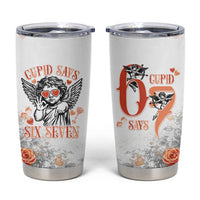 Funny Valentines Day Tumbler Cup Cupid Says 67