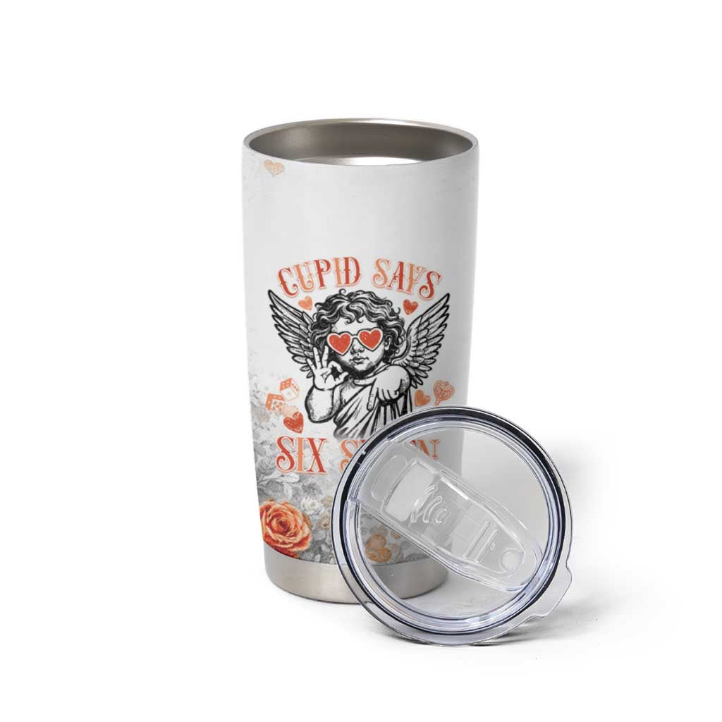 Funny Valentines Day Tumbler Cup Cupid Says 67