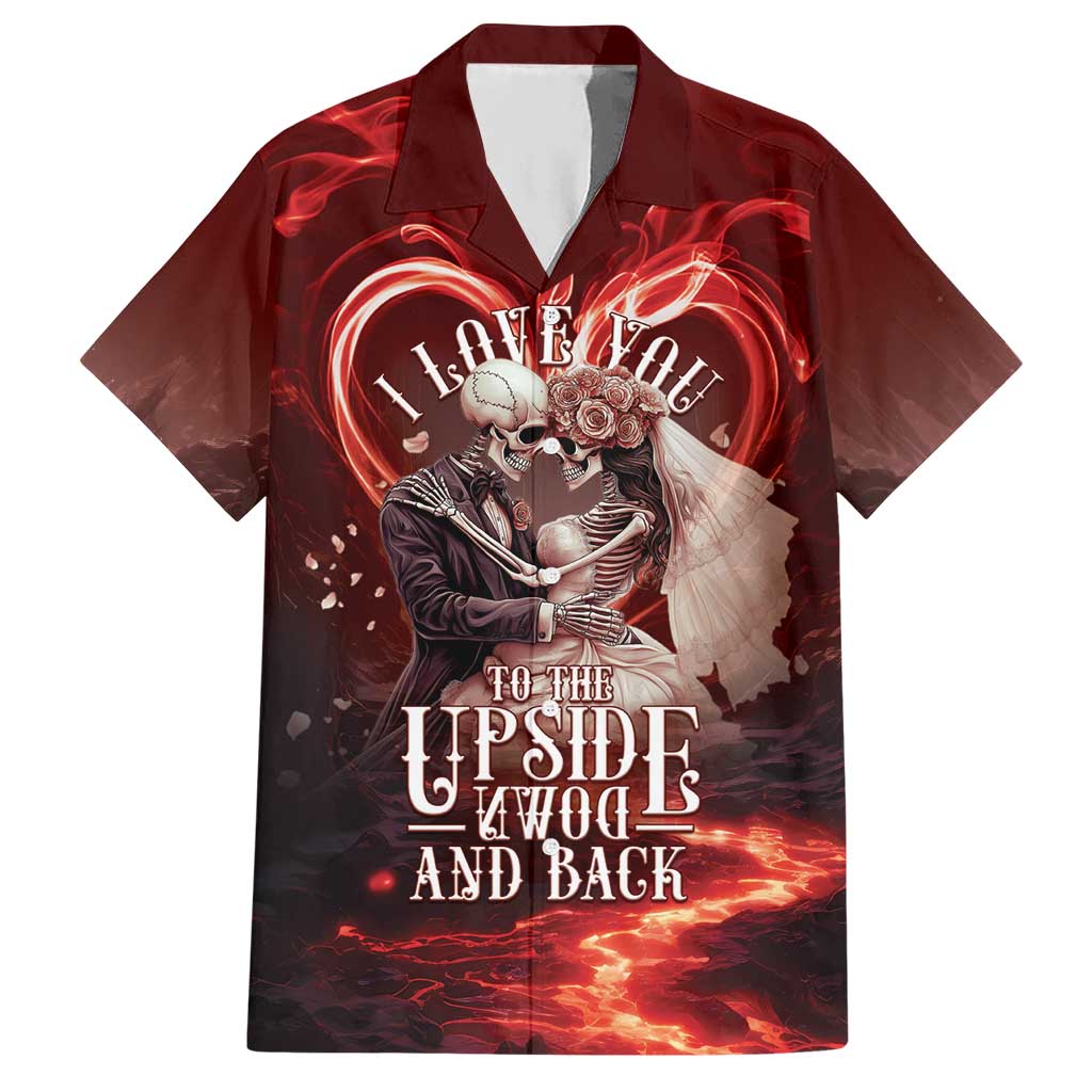 Skull Valentines Day Hawaiian Shirt I Love You To The Upside Down And Back