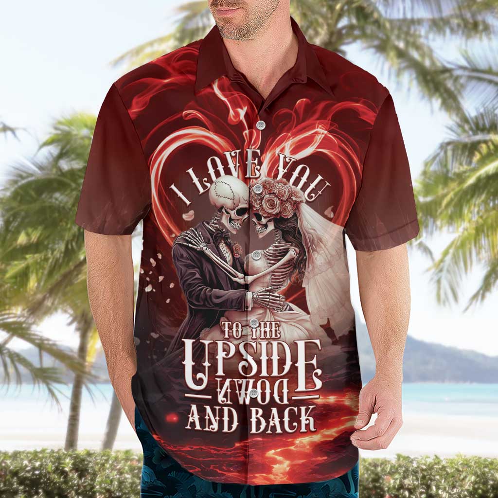 Skull Valentines Day Hawaiian Shirt I Love You To The Upside Down And Back