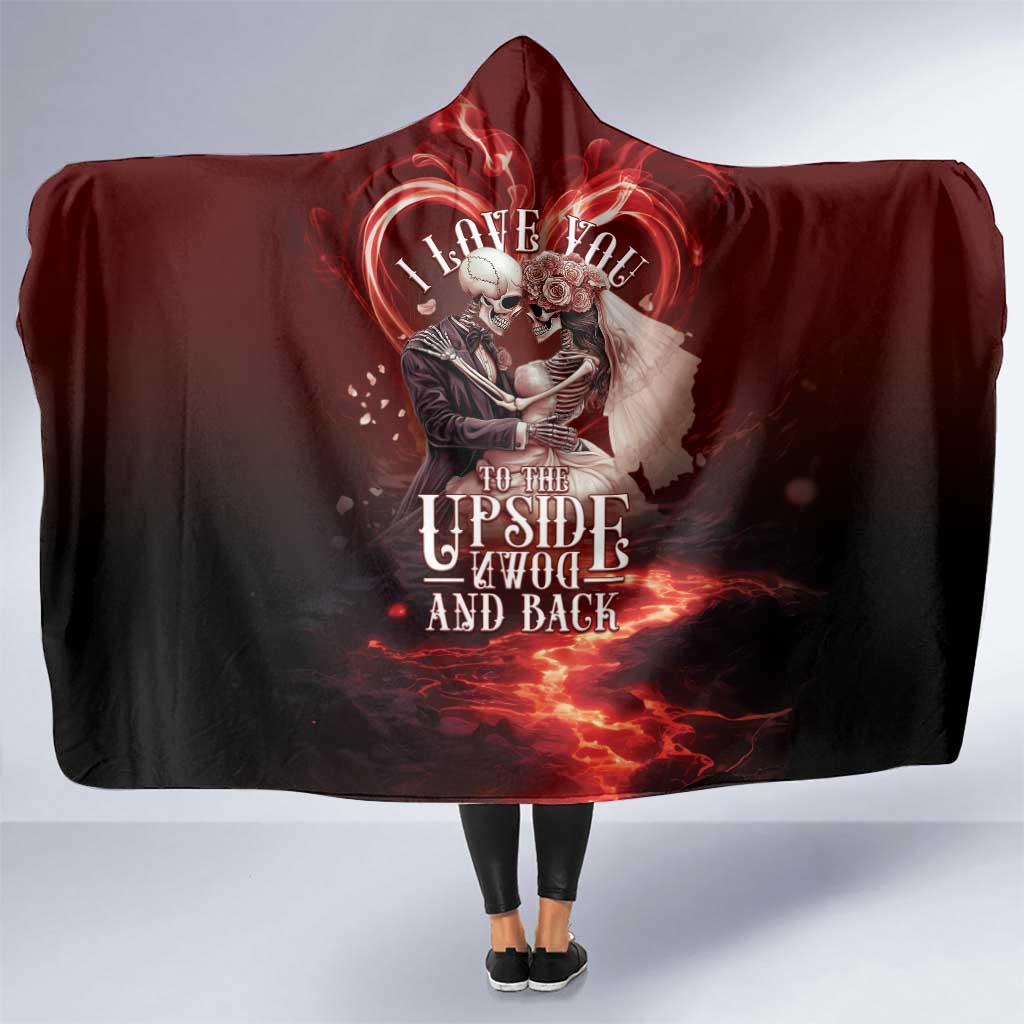 Skull Valentines Day Hooded Blanket I Love You To The Upside Down And Back