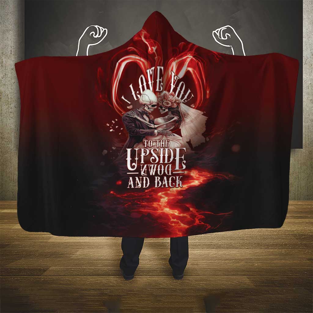 Skull Valentines Day Hooded Blanket I Love You To The Upside Down And Back