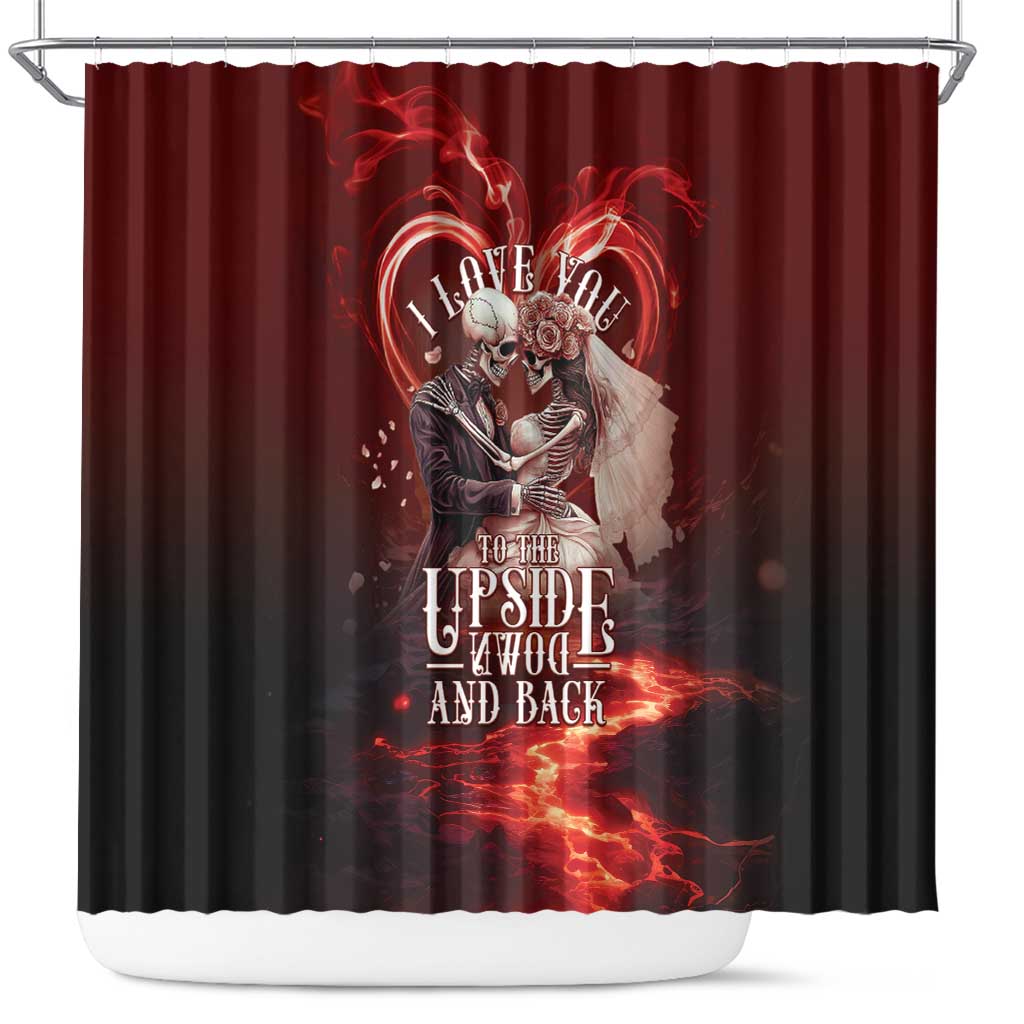 Skull Valentines Day Shower Curtain I Love You To The Upside Down And Back