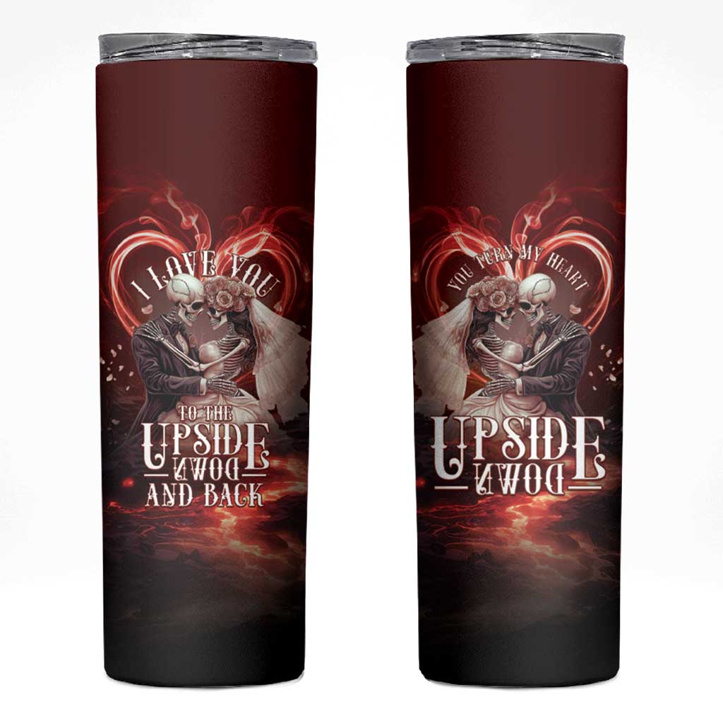 Skull Valentines Day Skinny Tumbler I Love You To The Upside Down And Back