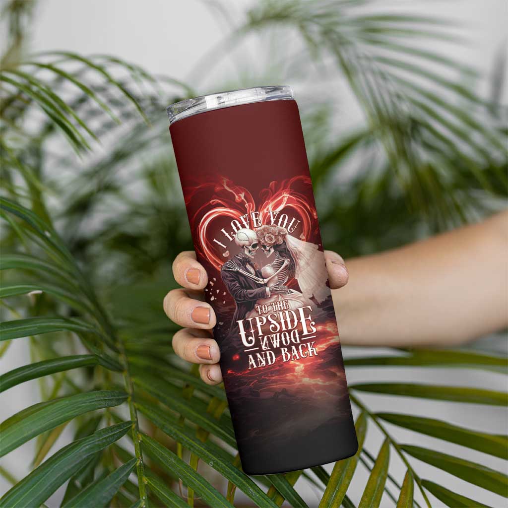 Skull Valentines Day Skinny Tumbler I Love You To The Upside Down And Back