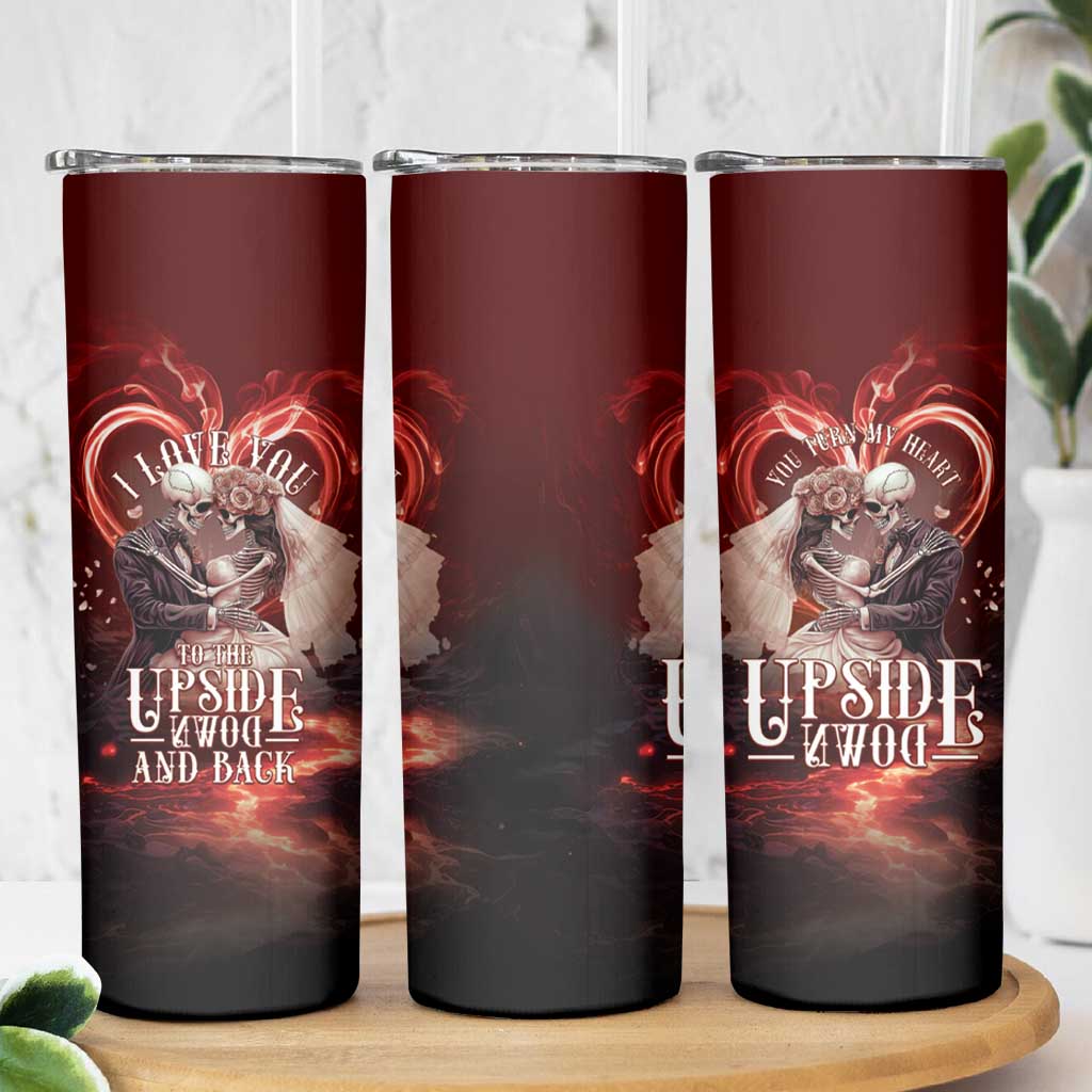 Skull Valentines Day Skinny Tumbler I Love You To The Upside Down And Back