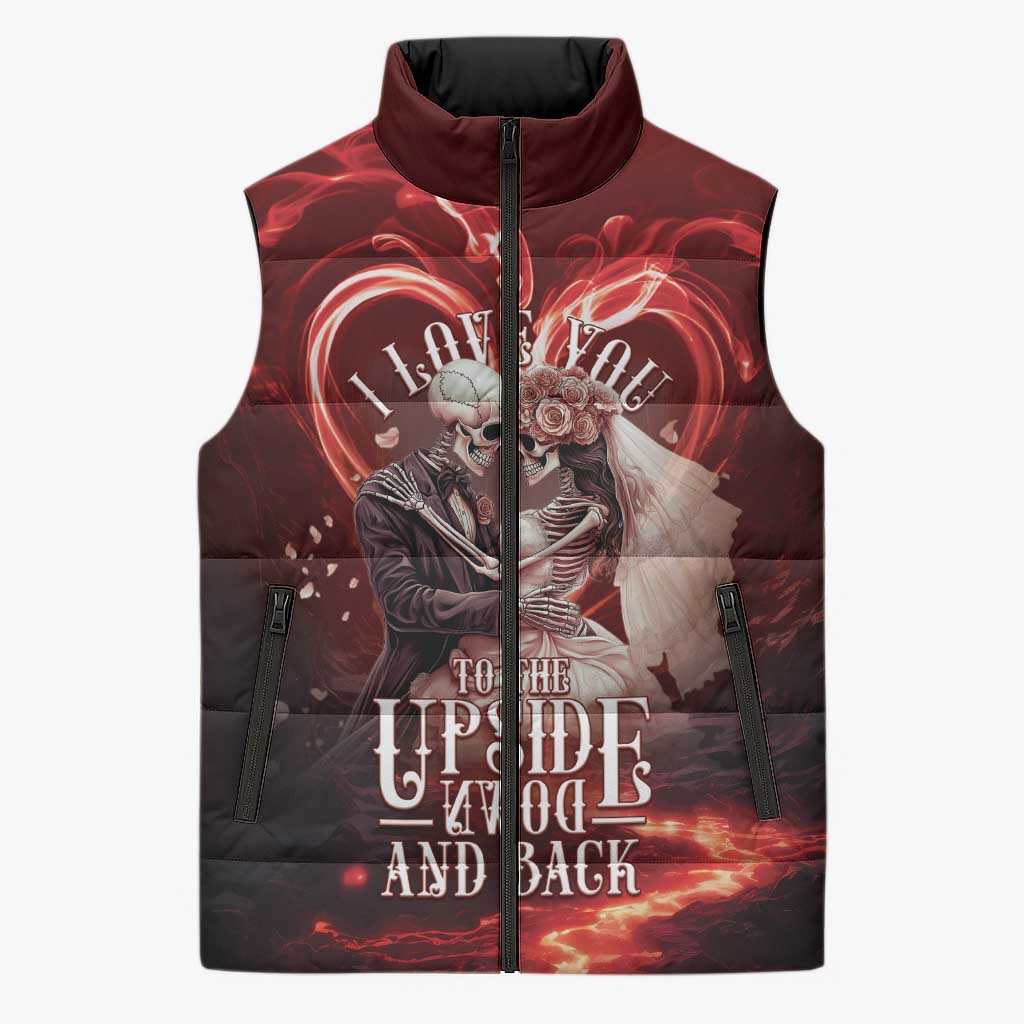 Skull Valentines Day Sleeveless Puffer Jacket I Love You To The Upside Down And Back