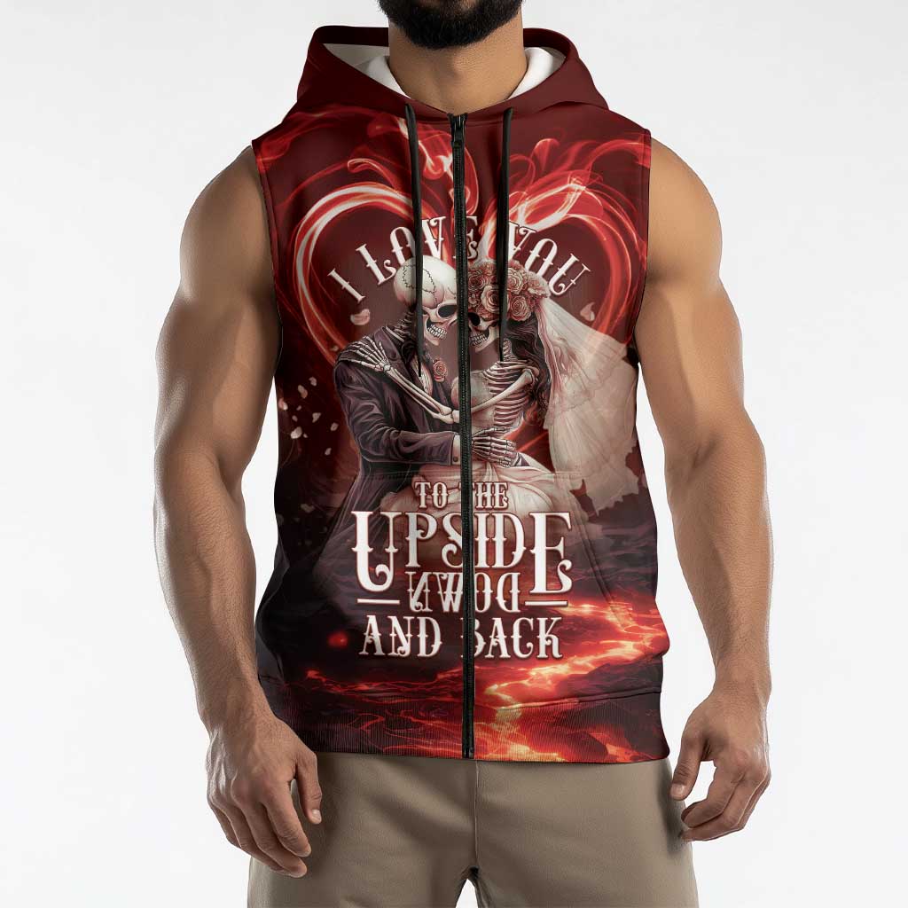 Skull Valentines Day Sleeveless Zip Hoodie I Love You To The Upside Down And Back