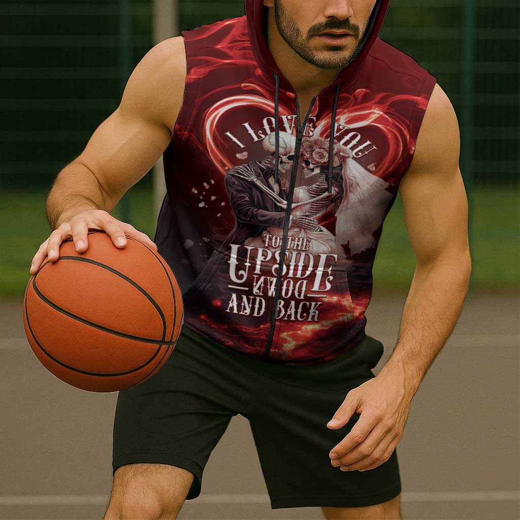 Skull Valentines Day Sleeveless Zip Hoodie I Love You To The Upside Down And Back