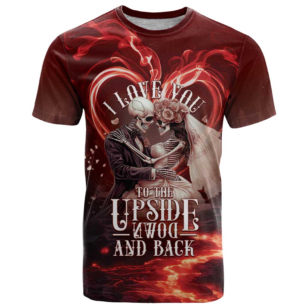 Skull Valentines Day T Shirt I Love You To The Upside Down And Back