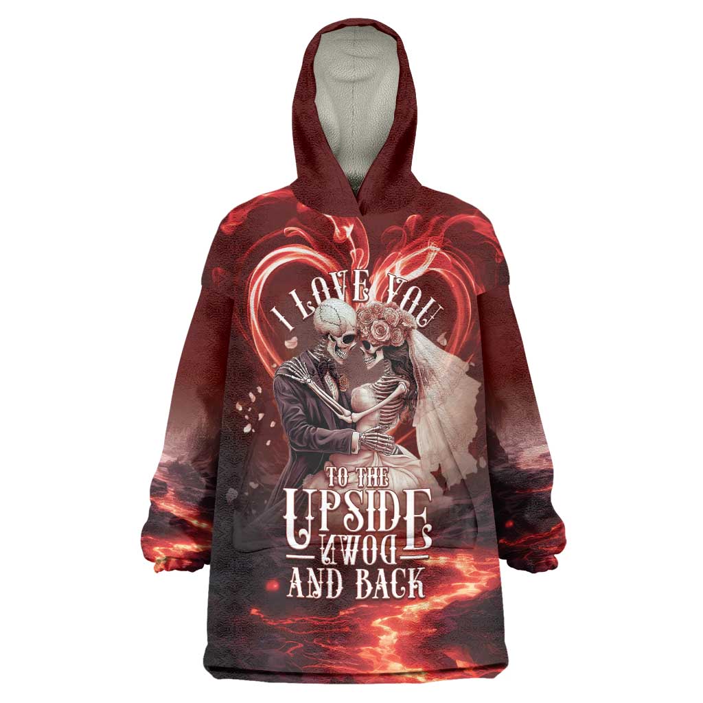 Skull Valentines Day Wearable Blanket Hoodie I Love You To The Upside Down And Back