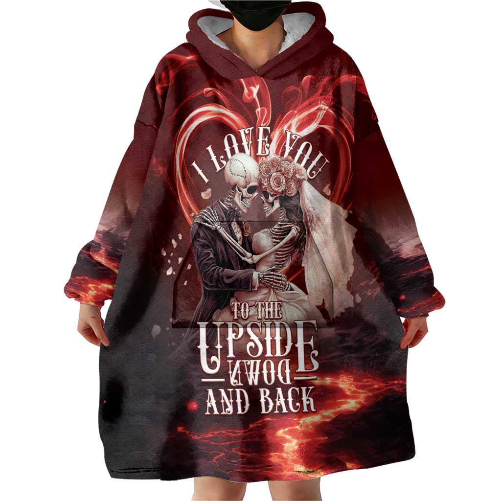 Skull Valentines Day Wearable Blanket Hoodie I Love You To The Upside Down And Back