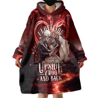 Skull Valentines Day Wearable Blanket Hoodie I Love You To The Upside Down And Back
