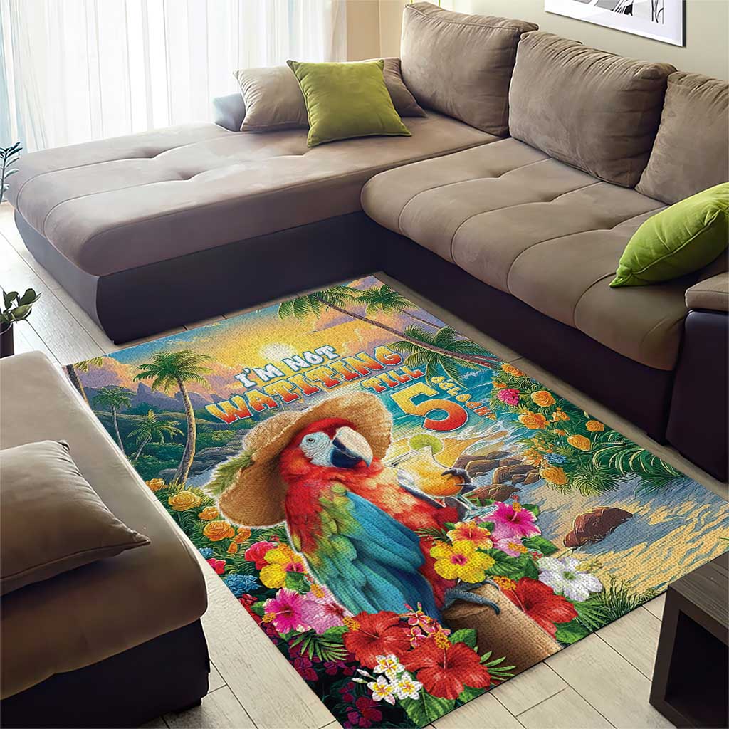 Hawaii Parrot Area Rug Im Not Waiting Till 5 Oclock - Wonder Print Shop