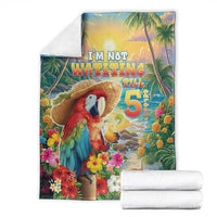 Hawaii Parrot Blanket Im Not Waiting Till 5 Oclock - Wonder Print Shop