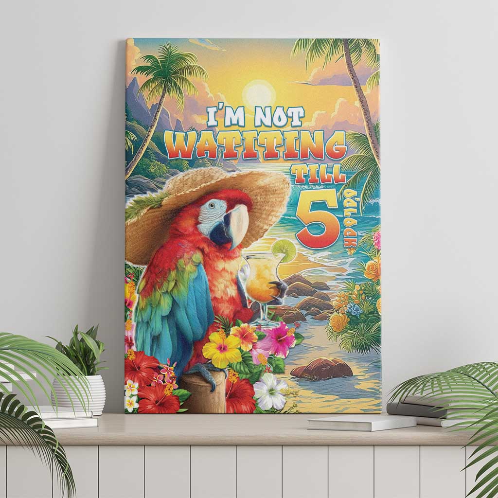 Hawaii Parrot Canvas Wall Art Im Not Waiting Till 5 Oclock - Wonder Print Shop
