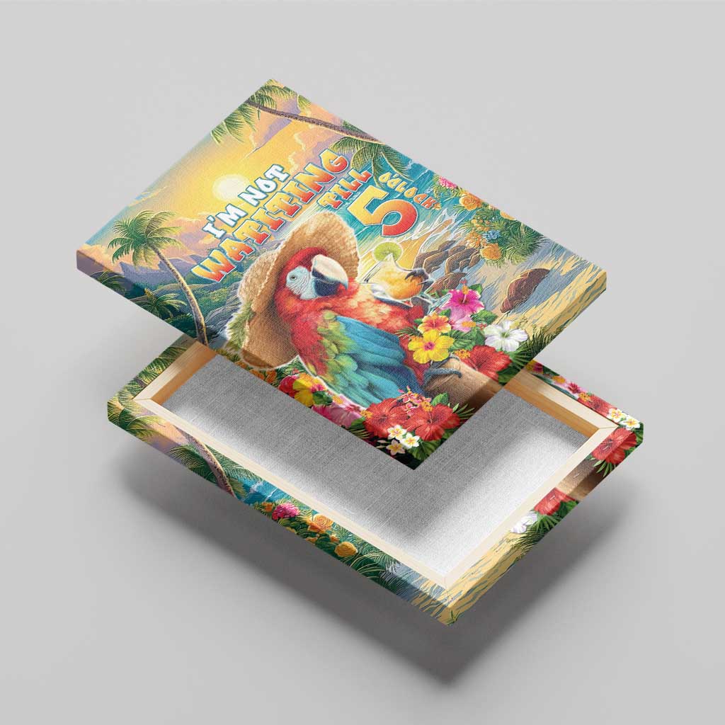 Hawaii Parrot Canvas Wall Art Im Not Waiting Till 5 Oclock - Wonder Print Shop