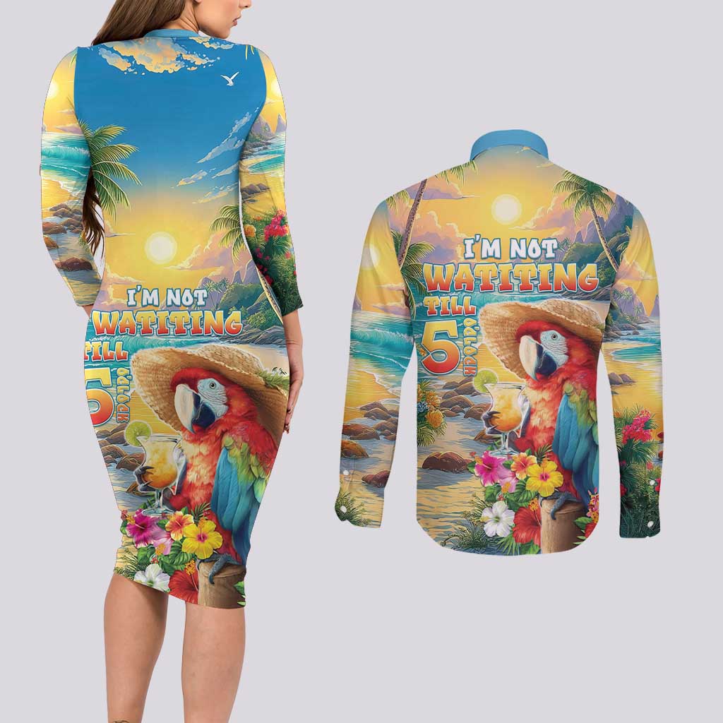 Hawaii Parrot Couples Matching Long Sleeve Bodycon Dress and Long Sleeve Button Shirt Im Not Waiting Till 5 Oclock - Wonder Print Shop