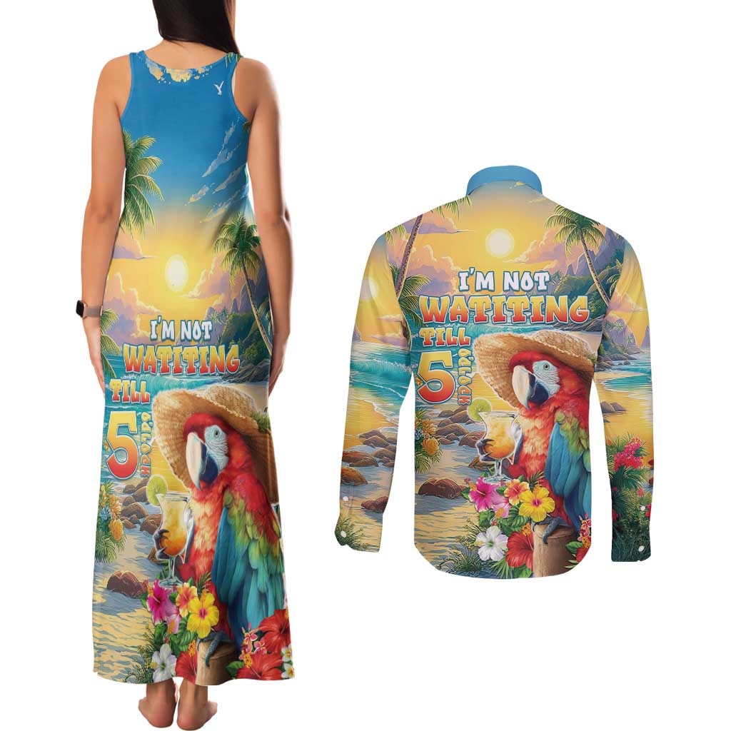 Hawaii Parrot Couples Matching Tank Maxi Dress and Long Sleeve Button Shirt Im Not Waiting Till 5 Oclock - Wonder Print Shop