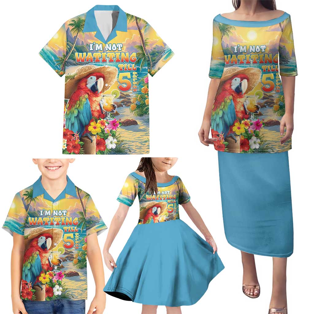 Hawaii Parrot Family Matching Puletasi and Hawaiian Shirt Im Not Waiting Till 5 Oclock - Wonder Print Shop