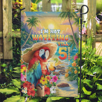 Hawaii Parrot Garden Flag Im Not Waiting Till 5 Oclock - Wonder Print Shop