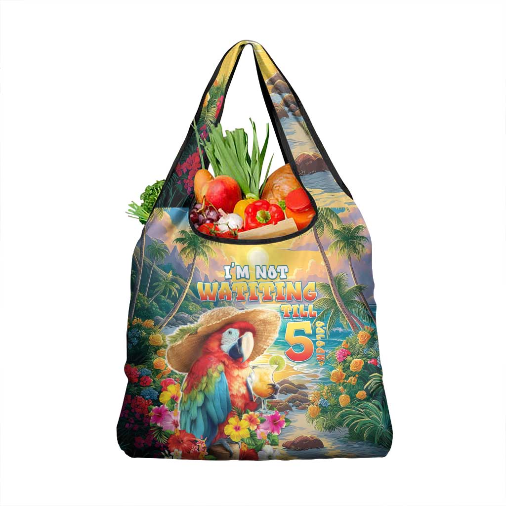 Hawaii Parrot Grocery Bag Im Not Waiting Till 5 Oclock - Wonder Print Shop